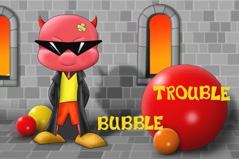 Bubble trouble Bubble trouble